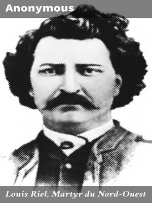 cover image of Louis Riel, Martyr du Nord-Ouest